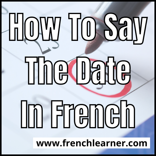 How To Say The Date In French Includes Video With Pdf