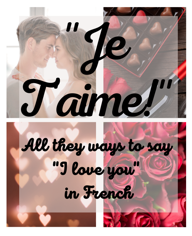 How To Pronounce I Love You In French Love Expressions