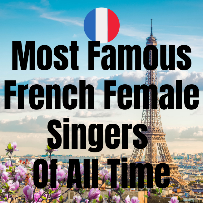 20 Most Famous Amazing French Female Singers Of All Time