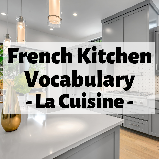 https://www.frenchlearner.com/wp-content/uploads/2022/04/french-kitchen-vocabulary.png