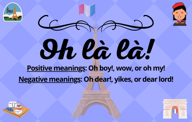 Oh là là meanings: oh boy, wow, oh my, oh dear, yikes, dear lord.