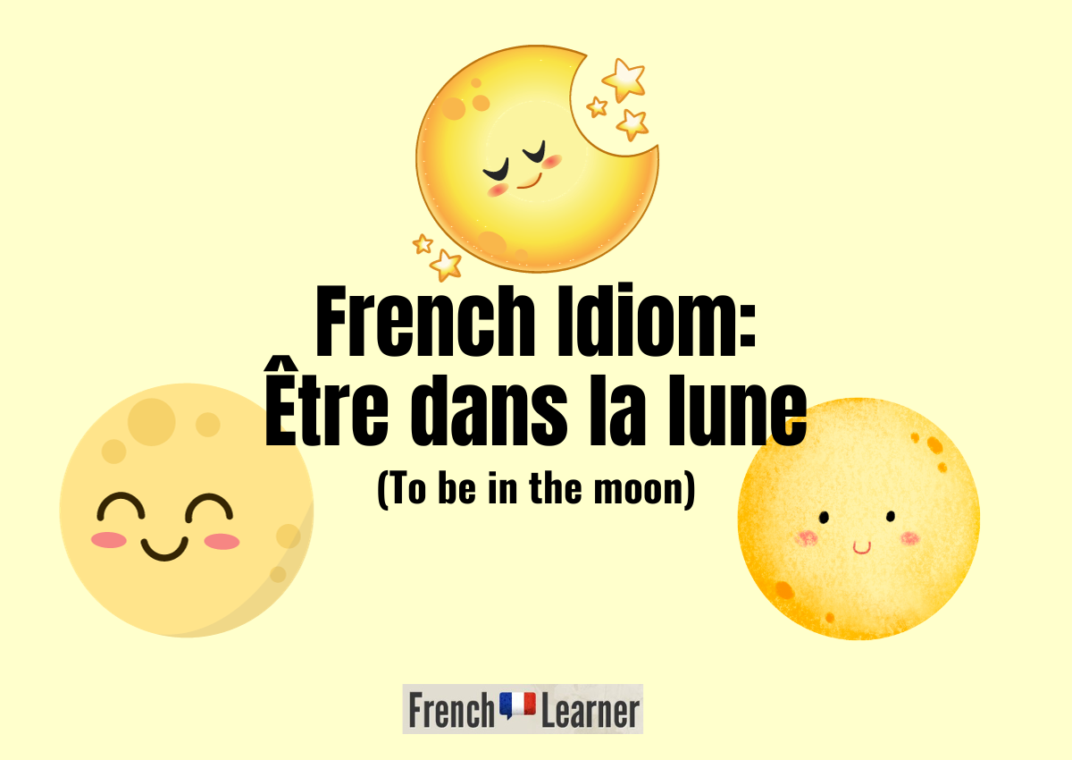 French Idiom: Être Dans La Lune (Head In The Clouds)
