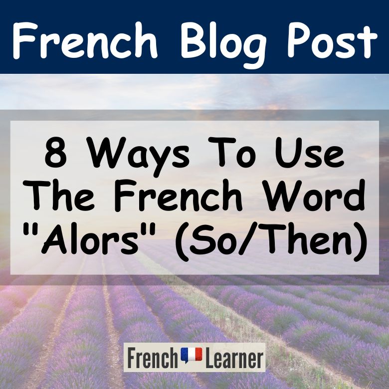 8 Ways To Use The French Word 