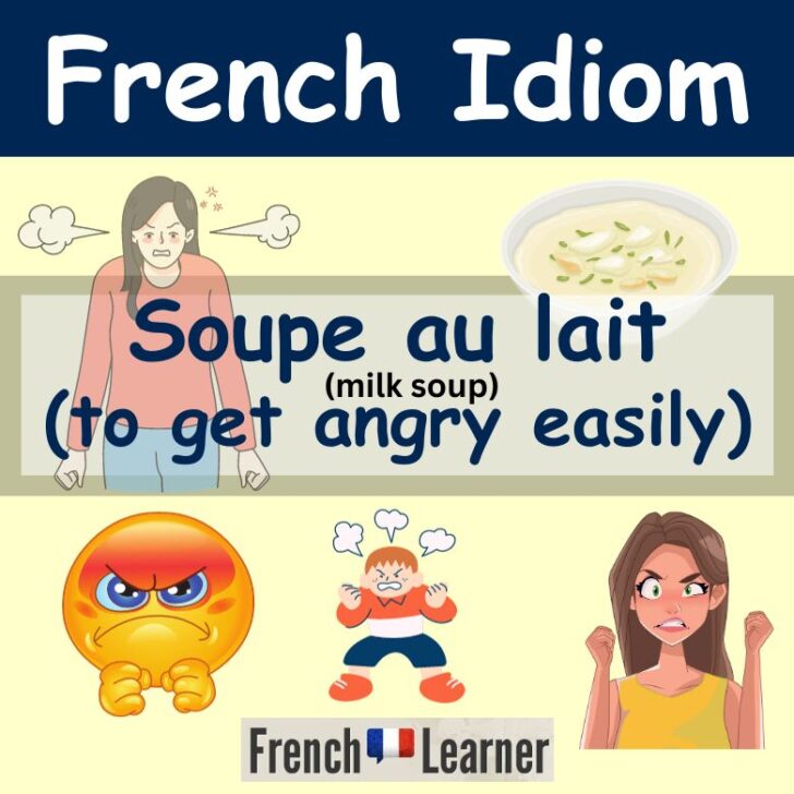 Être soupe au lait – to get angry easily