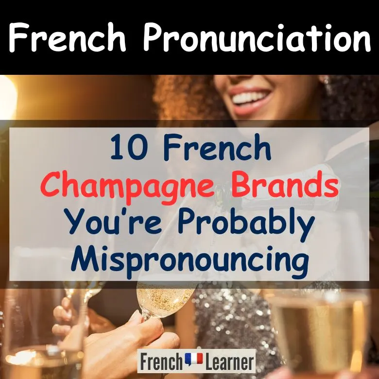 10 French Champagne Brands You're Probably Mispronouncing