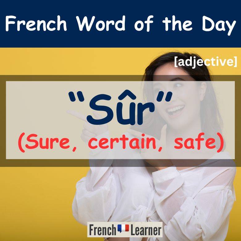 Sûr Meaning & Translation - Sure, Certain & Safe in French