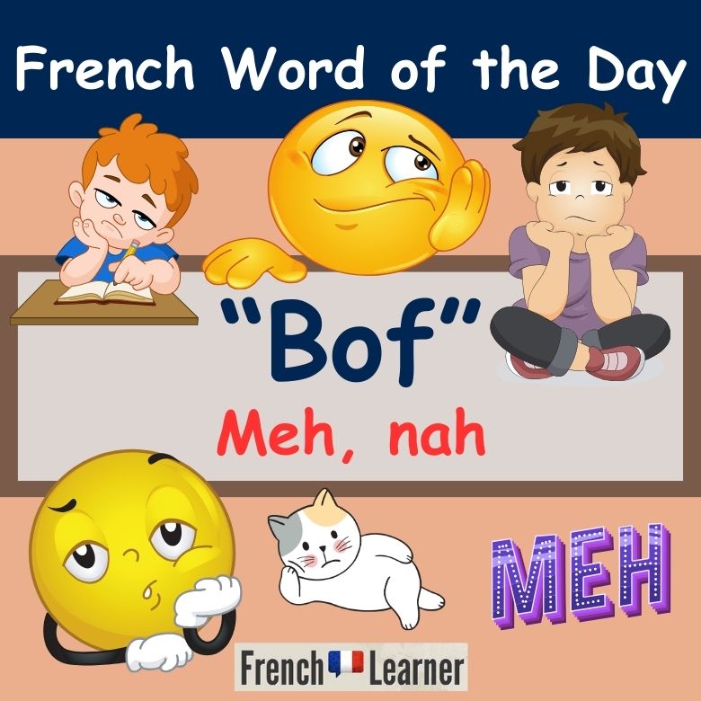 Bof in French means "meh" and "nah".