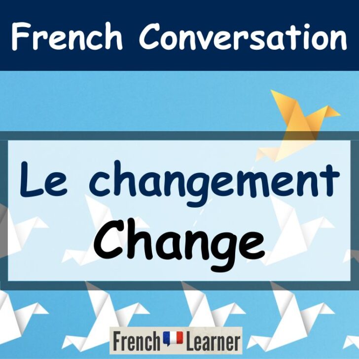 Change – French Conversation Lesson