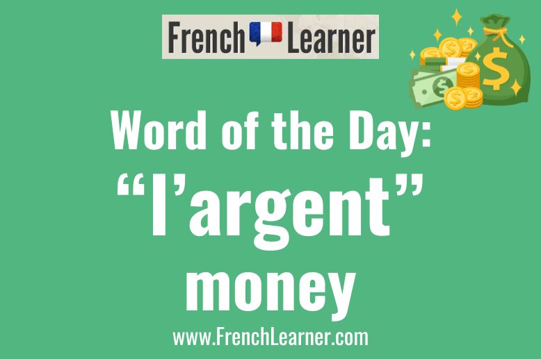 Word of the Day: "l'argent" (money)