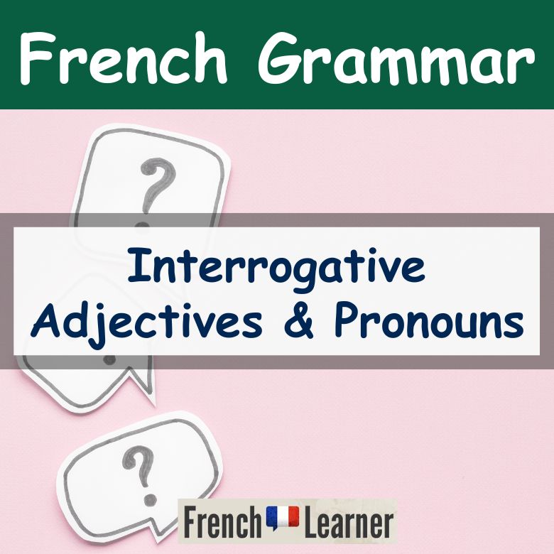 Interrogative Adjectives & Pronouns