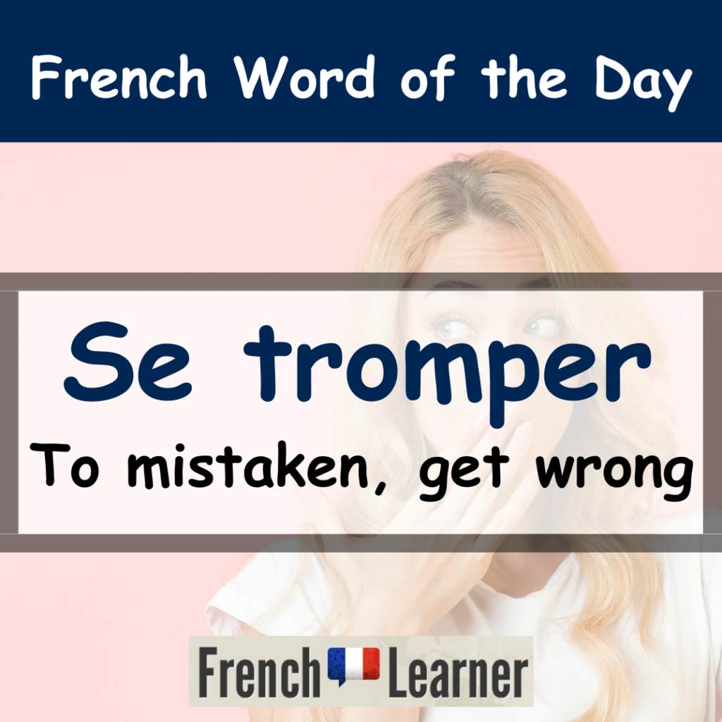 French Word of the Day lesson: Se tromper (to mistaken, get wrong)