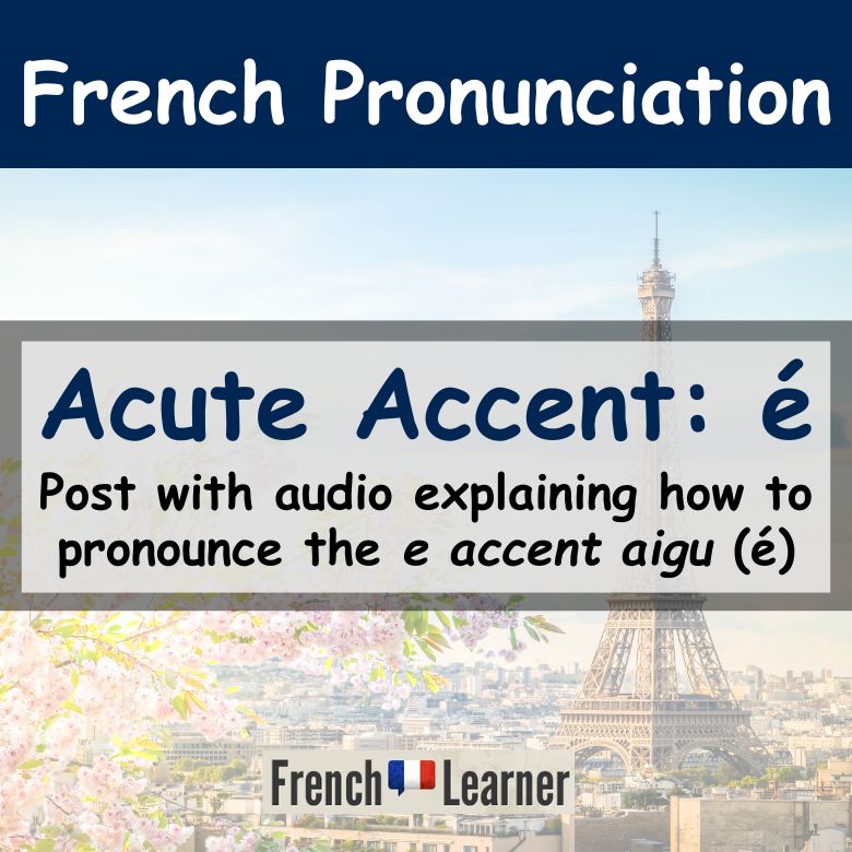 French pronunciation: acute accent (é).