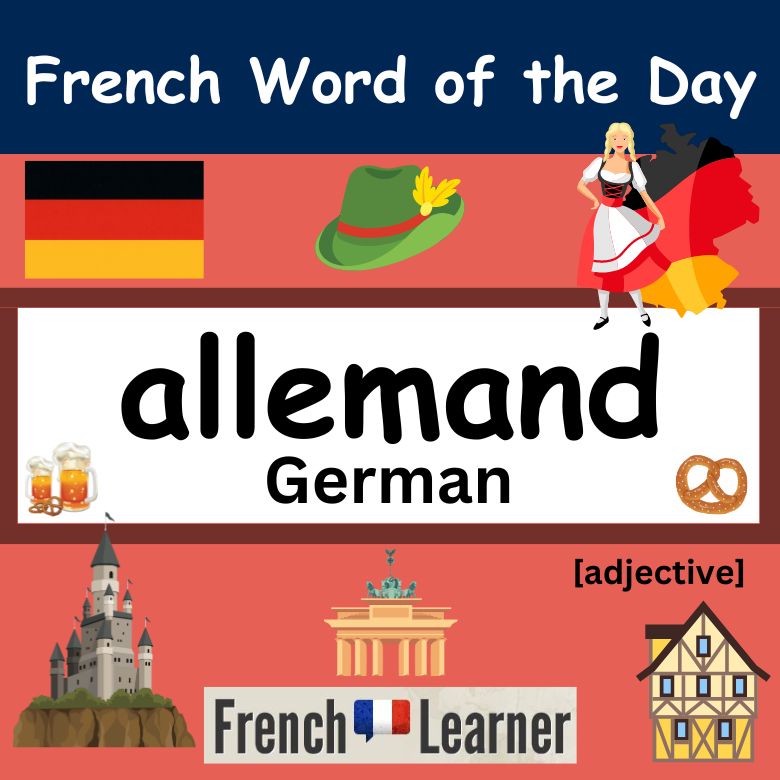 FrenchLearner Word of the Day Lesson: allemand(e) - Adjective for "German".
