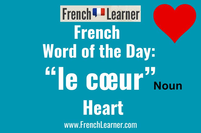 The French masculine noun cœur means "heart".