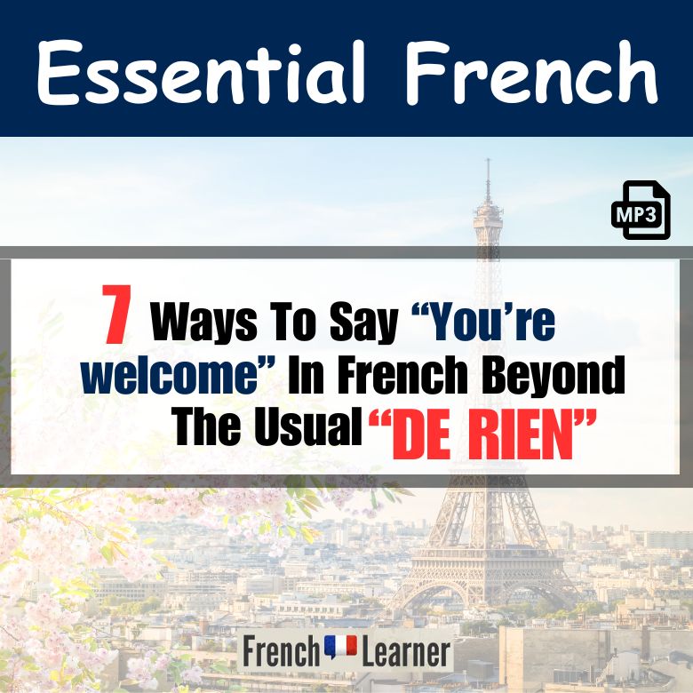 7 ways to say you're welcome in French beyond the usual "de rien".