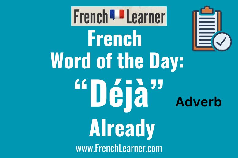 Déjà is an adverb that means "already" in French.
