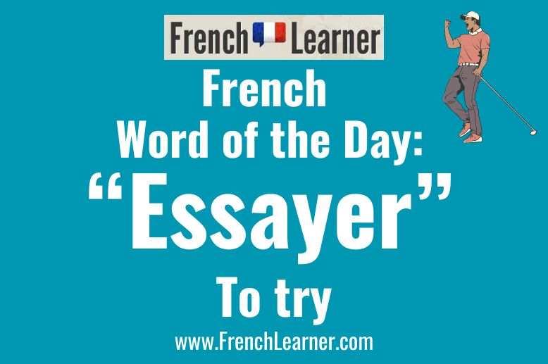 Essayer is a verb that means 