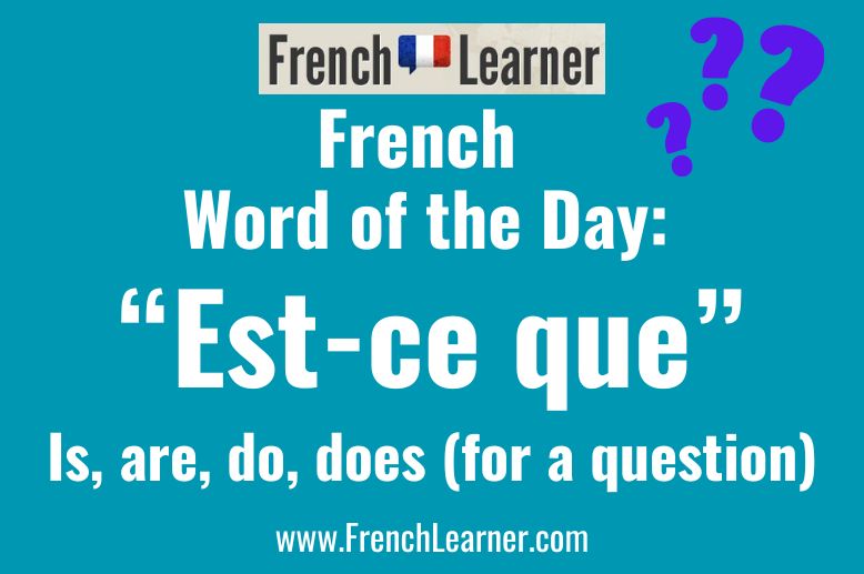 In French, est-ce que is used to mean "Is, are, do and does" for questions.