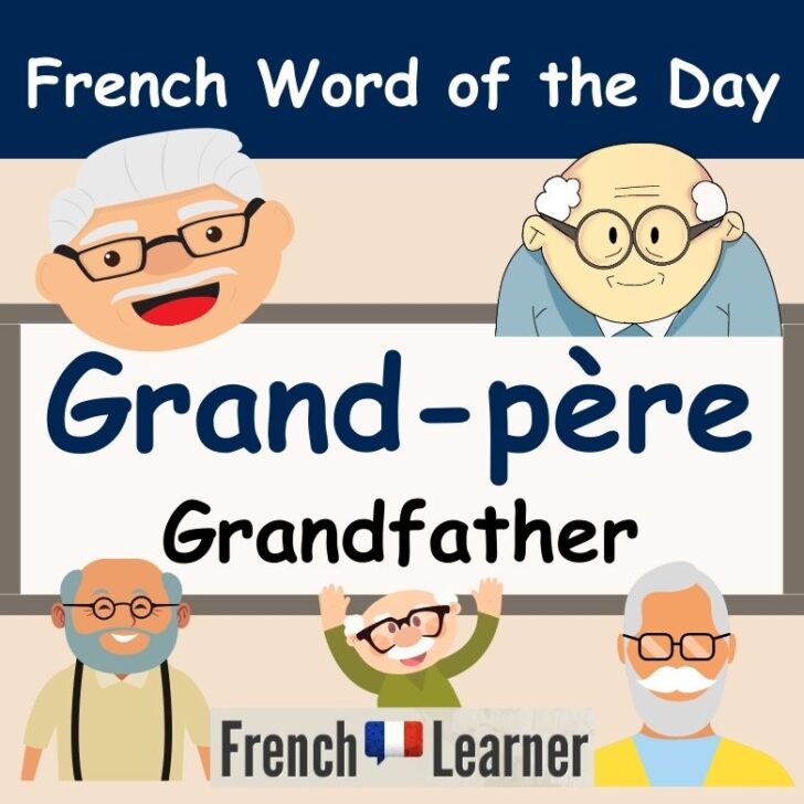 Grand-père – Grandfather, grandpa