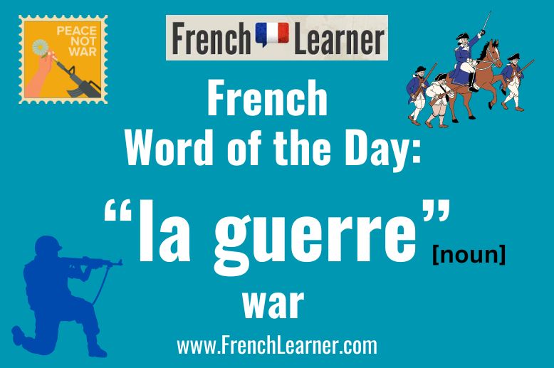 Geurre is a feminine French noun meaning "war".