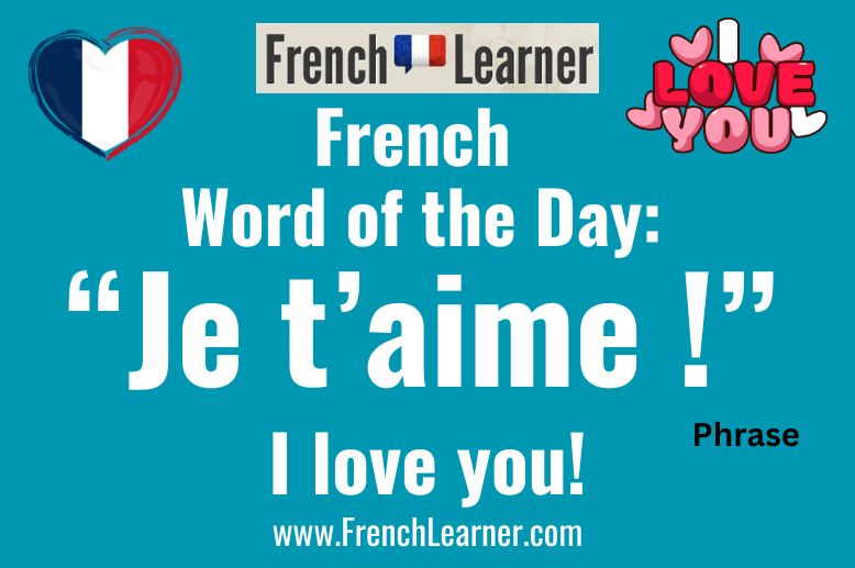 Je t'aime is a useful French phrase meaning "I love you".