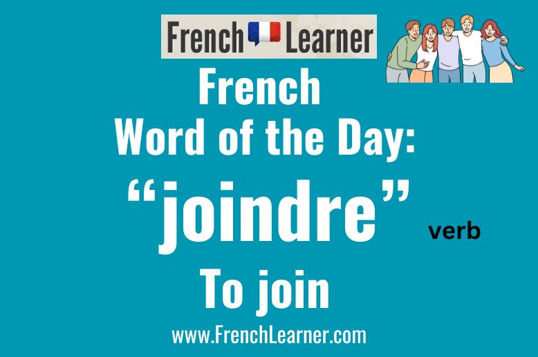 Joindre is a French verb meaning "to join".