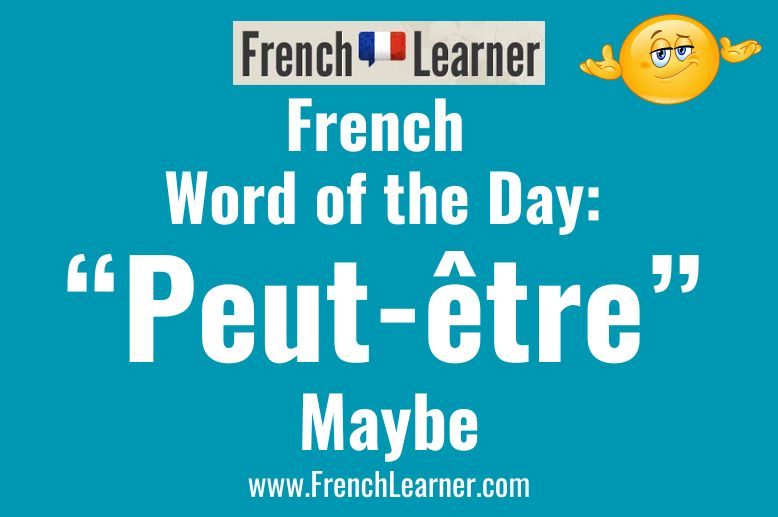 Peut-être is a French adverb meaning "maybe"