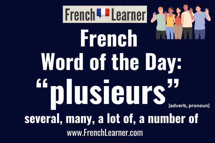 Plusieurs is a French adverb meaning several, a number of, a lot of and many. As a pronoun, plusieurs means "a lot of people" or "many people".