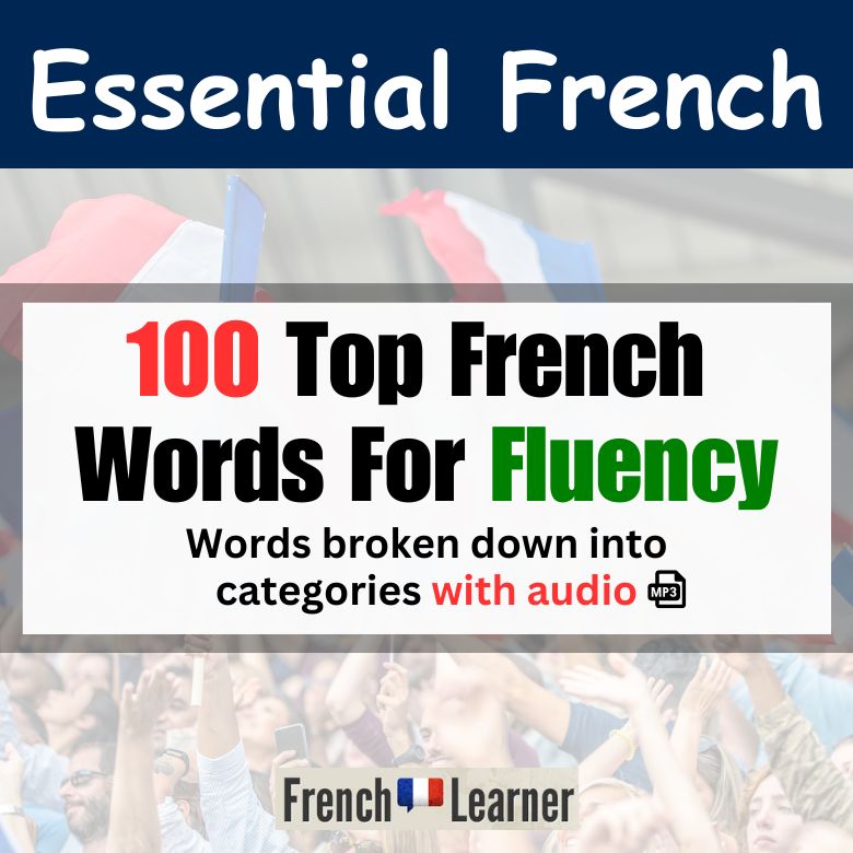 100 Top French Words For Fluency - Lesson has audio.