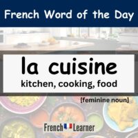 Cuisine - French feminine noun: kitchen, cooking, food