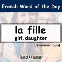 La fille - girl, daughter - French feminine noun.