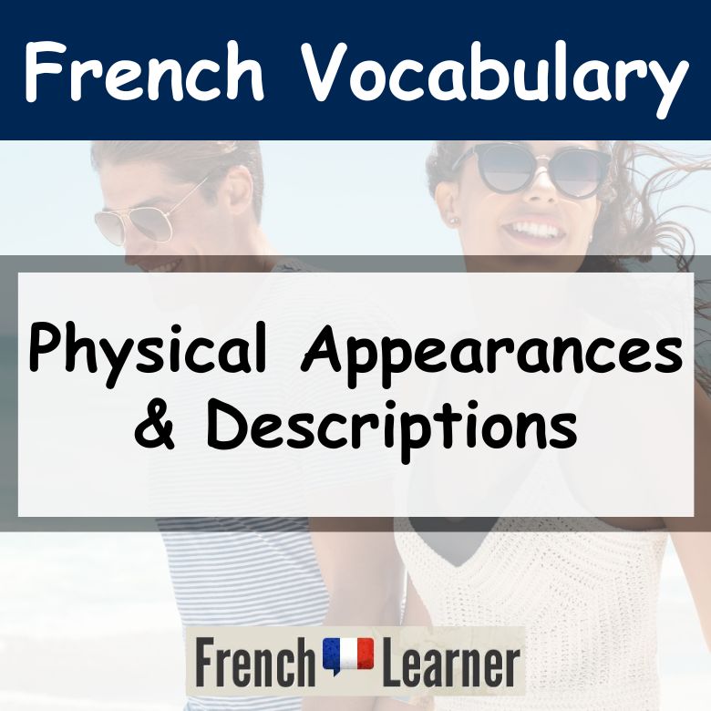 French Physical Appearances & Descriptions