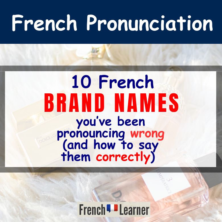 French pronunciation lesson: Top 10 Brand names