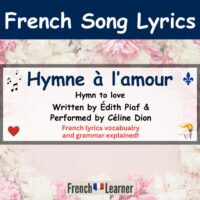 Hymne à l'amour: French song written by Edith Piaf and performed by Celine Dion.
