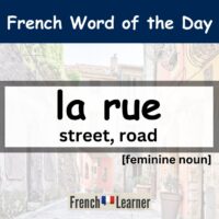 La rue [ʀy] - French feminine noun: Street, road.