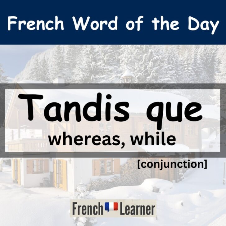 Tandis que – whereas, while