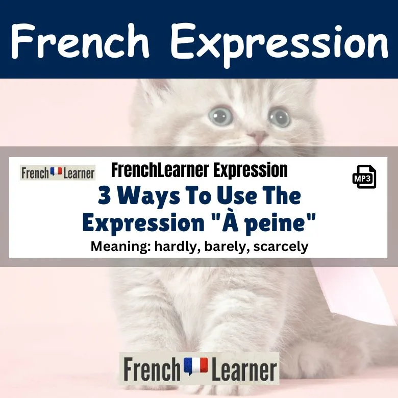 A peine - French expression: Hardly, barely.